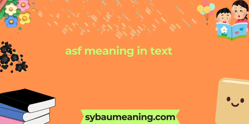 asf meaning in text