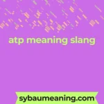 atp meaning slang