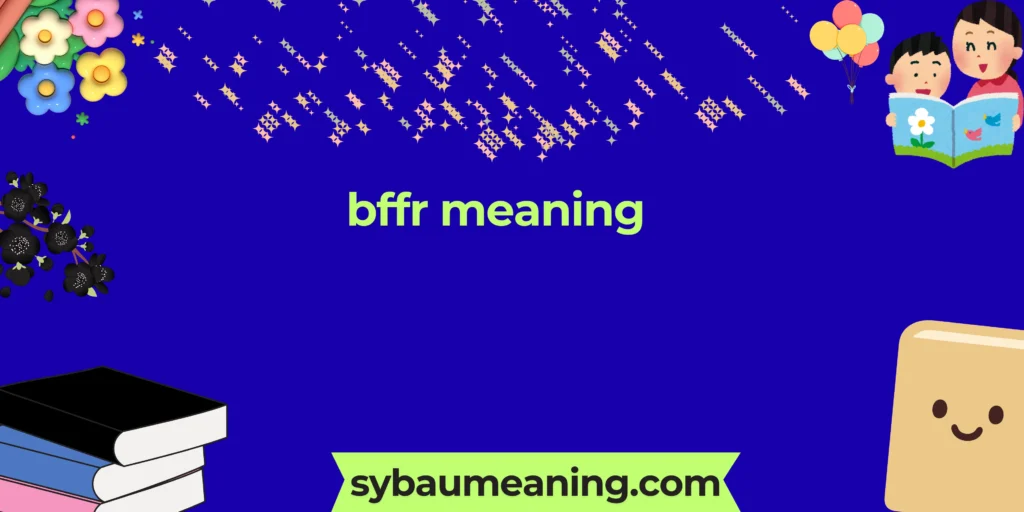 bffr meaning