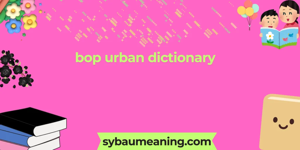 bop urban dictionary
