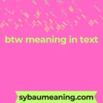 btw meaning in text