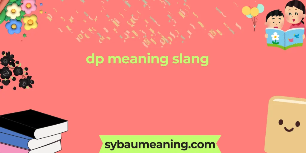 dp meaning slang