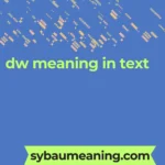 dw meaning in text