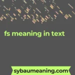 fs meaning in text