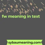fw meaning in text