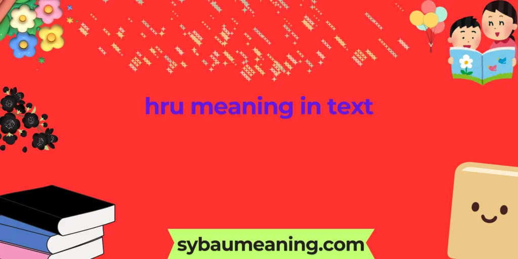 hru meaning in text