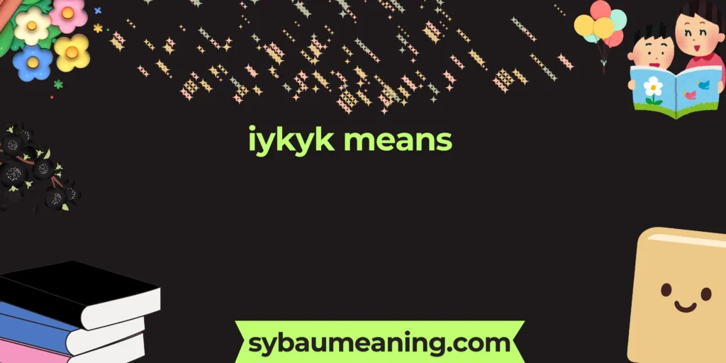 iykyk means