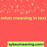 mhm meaning in text