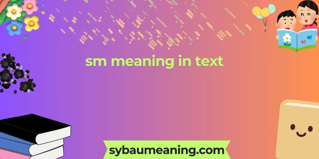 sm meaning in text