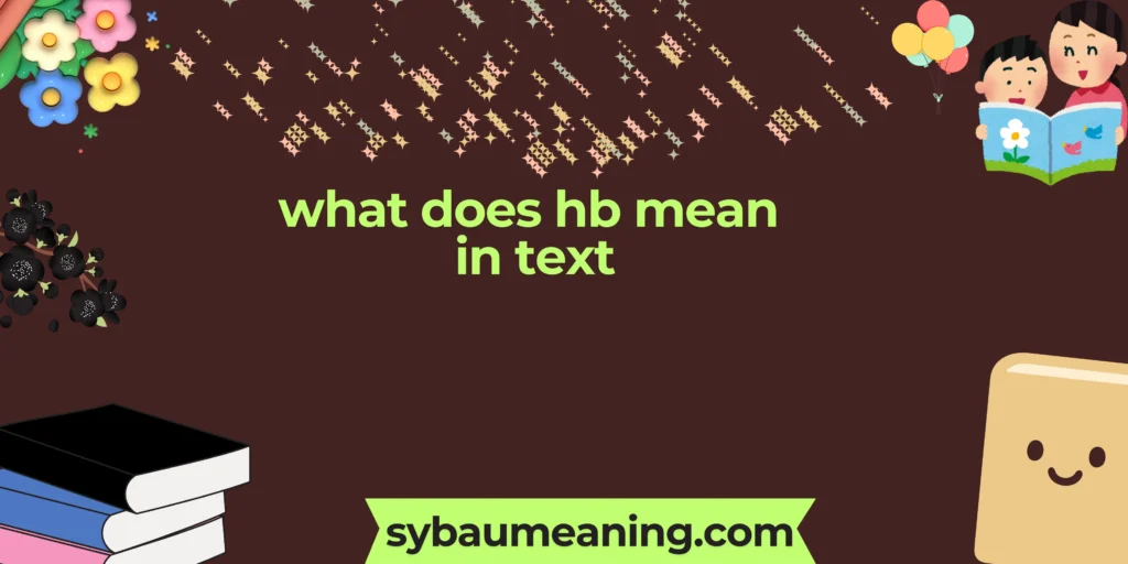 what does hb mean in text