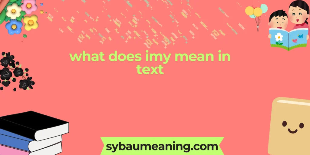what does imy mean in text
