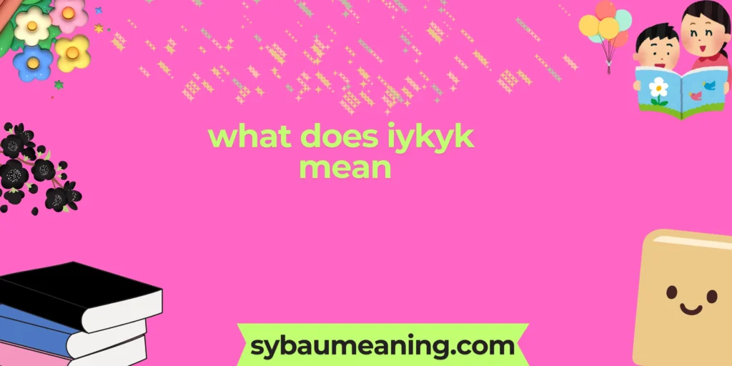 what does iykyk mean