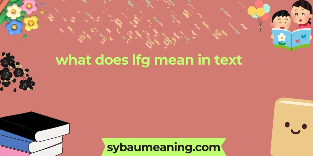 what does lfg mean in text