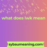 what does lwk mean