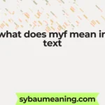 what does myf mean in text