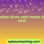 what does oml mean in text