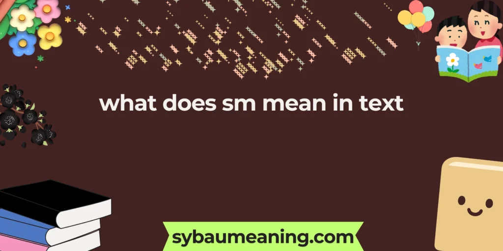 what does sm mean in text