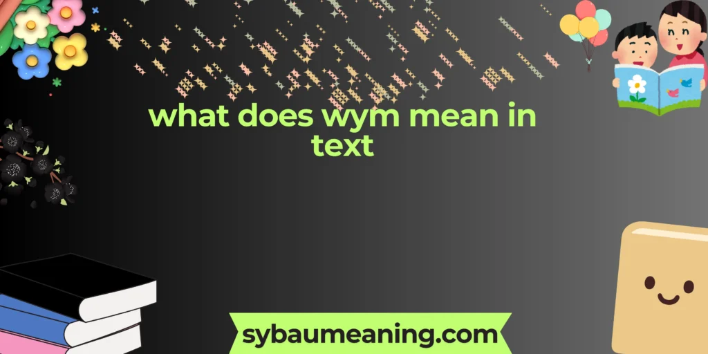 what does wym mean in text