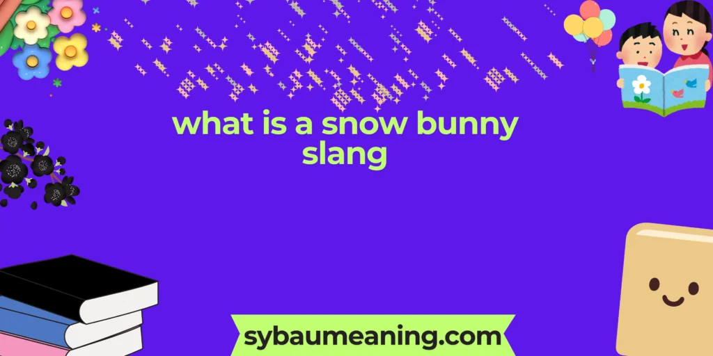what is a snow bunny slang