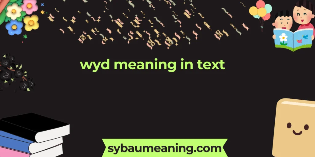 wyd meaning in text