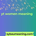 yt women meaning