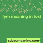 fym meaning in text