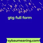 gtg full form