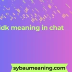 idk meaning in chat