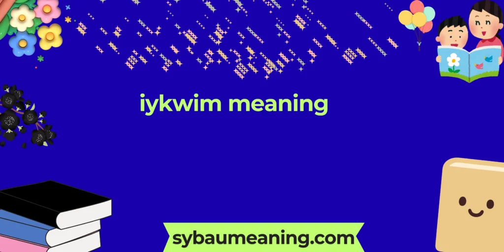 iykwim meaning