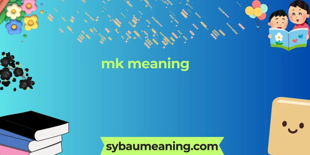 mk meaning