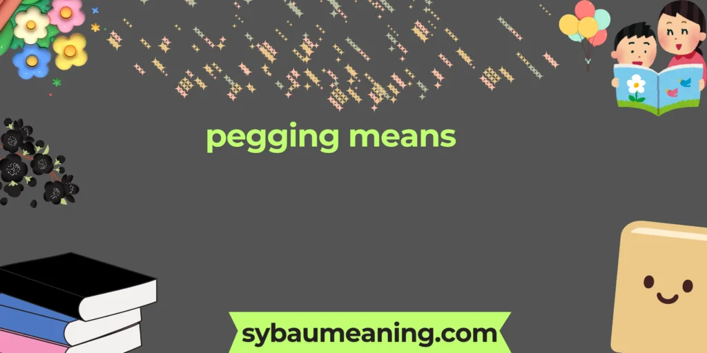 pegging means