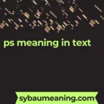 ps meaning in text