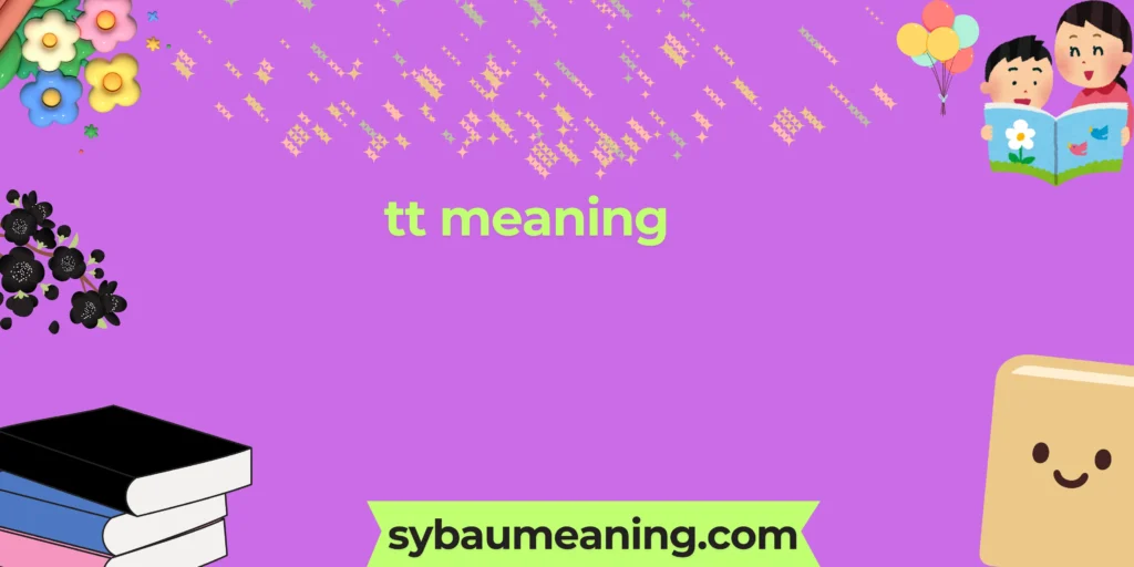 tt meaning