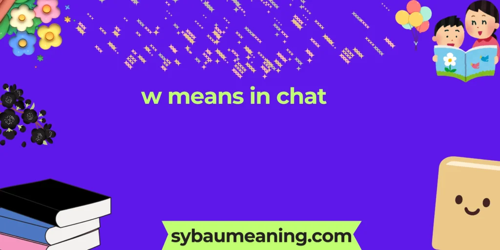 w means in chat