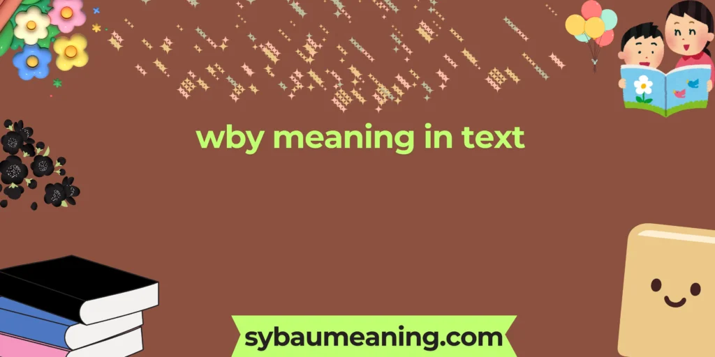 wby meaning in text