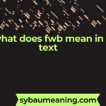 what does fwb mean in text