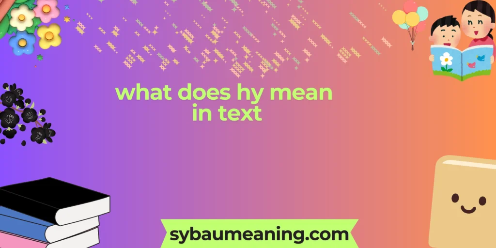 what does hy mean in text