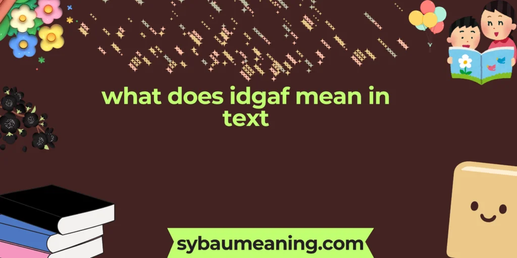 what does idgaf mean in text