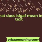 what does idgaf mean in text