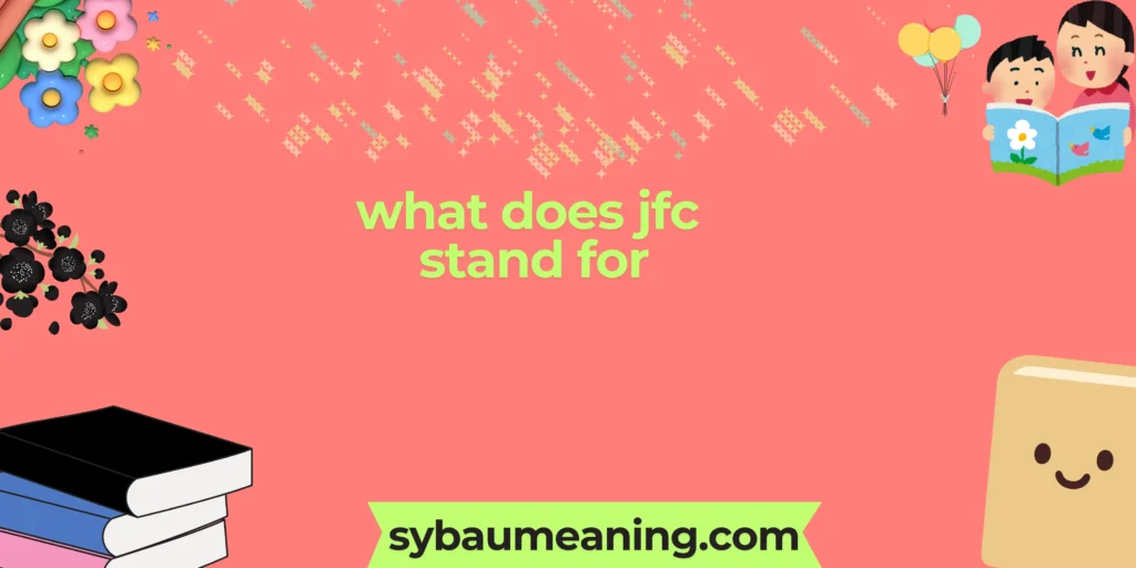 what does jfc stand for