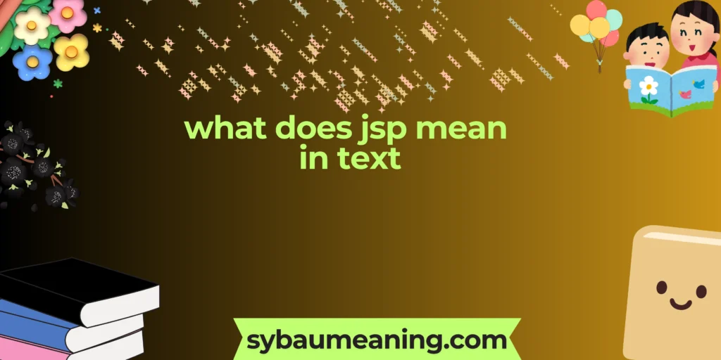 what does jsp mean in text