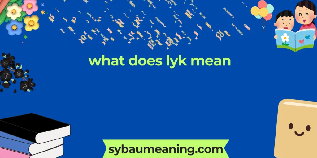 what does lyk mean