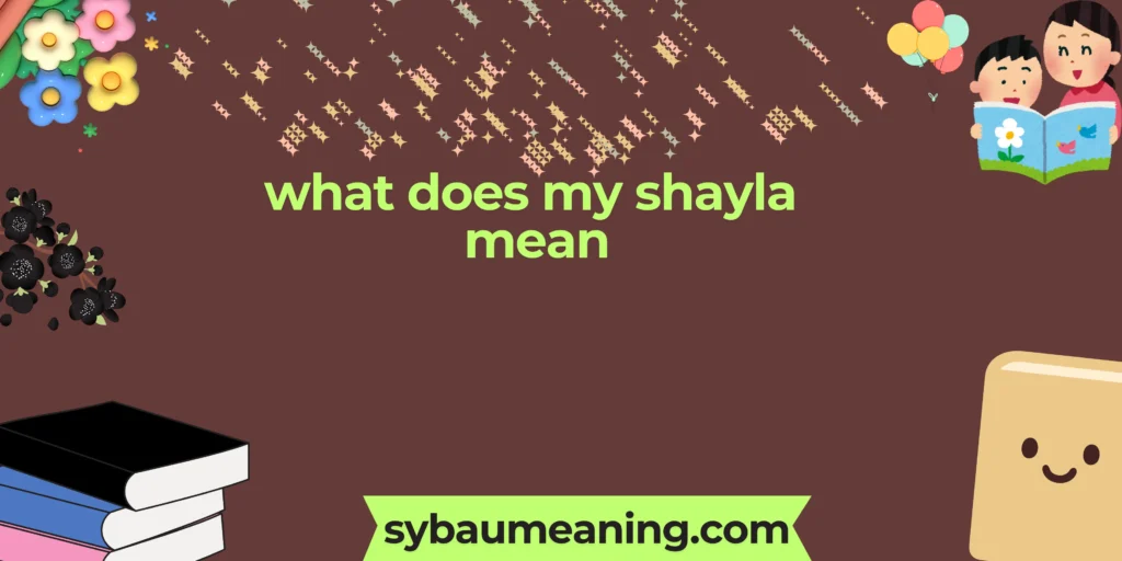what does my shayla mean