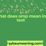 what does omp mean in text
