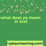 what does ps mean in text
