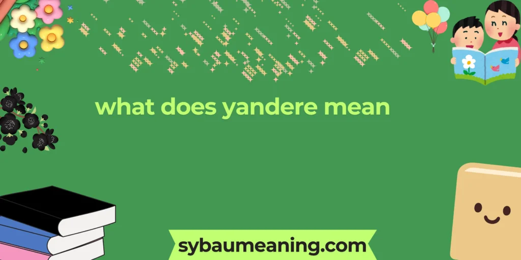 what does yandere mean
