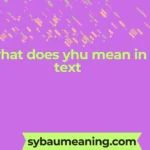 what does yhu mean in text