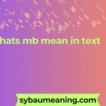 whats mb mean in text