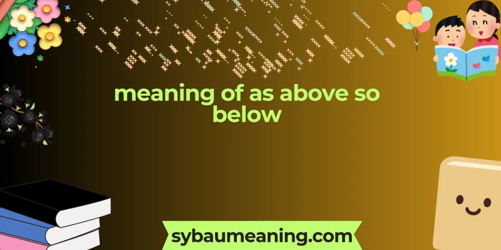 meaning of as above so below