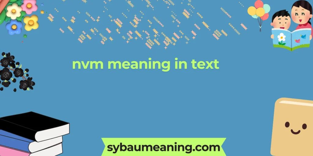 NVM Meaning in Text: What It Really Means 2026